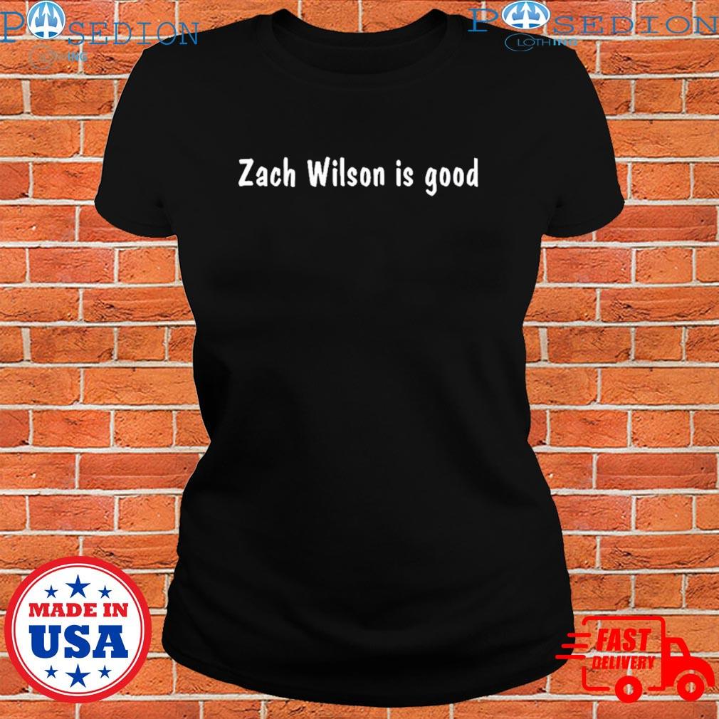 Official zach Wilson is good T-Shirts, hoodie, tank top, sweater