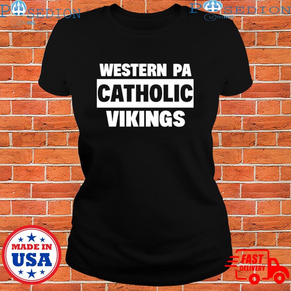 Top western Pa Catholic Vikings T-Shirt, hoodie, sweater, long sleeve and  tank top