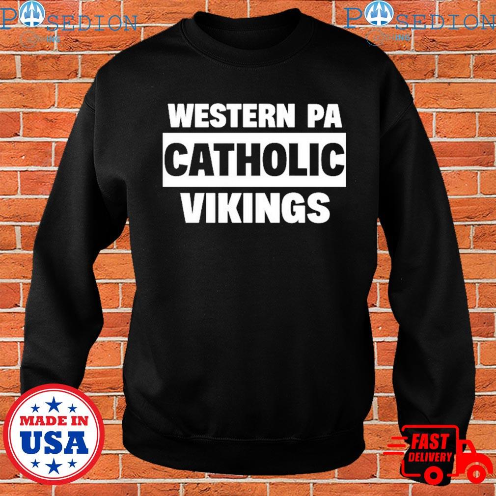 Western Pa Catholic Vikings T-shirt, hoodie, longsleeve, sweatshirt, v-neck  tee