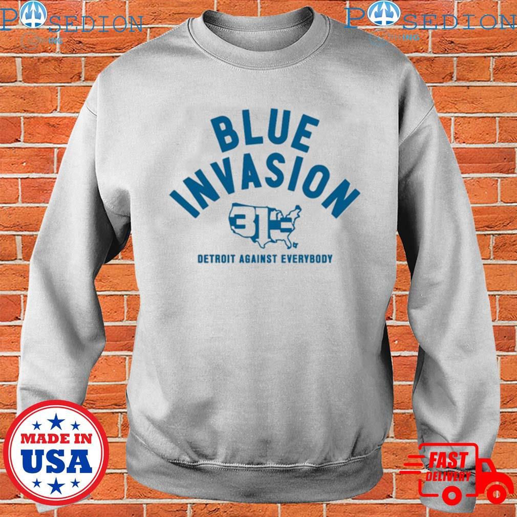 Blue Invasion 313 Detroit Lions Against Everybody T-Shirts, hoodie,  sweater, long sleeve and tank top