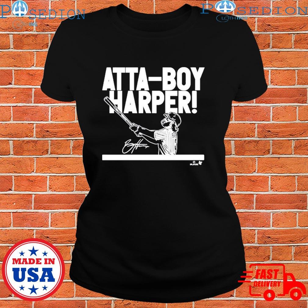 Official bryce Harper Atta-boy Harper Shirt, hoodie, sweater, long sleeve  and tank top