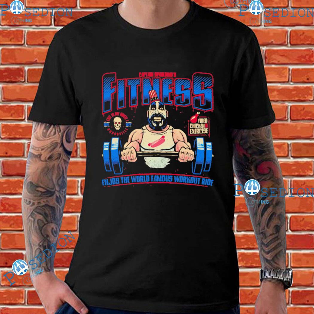 Captain Spaulding’s Fitness Enjoy The World Famous Workout Ride T-shirts