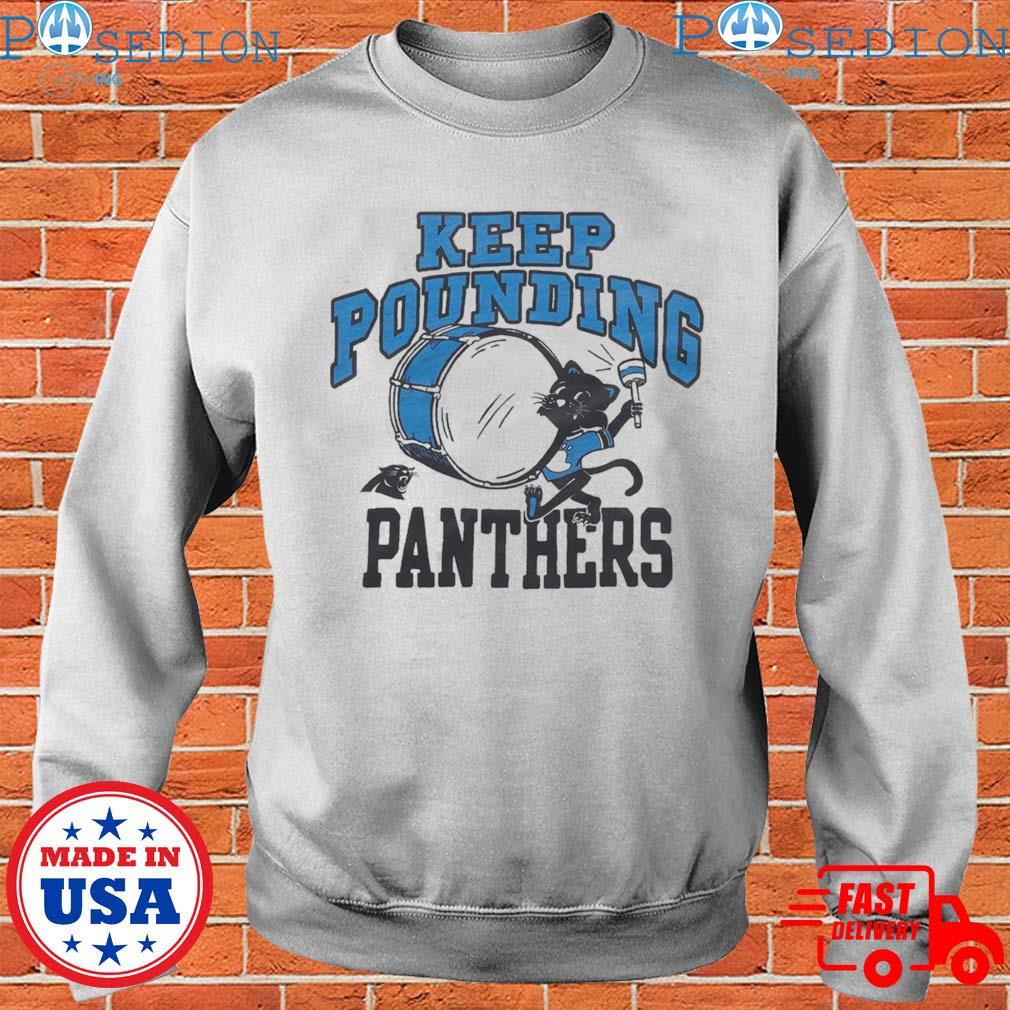 Carolina panthers keep pounding shirt, hoodie, sweater, long