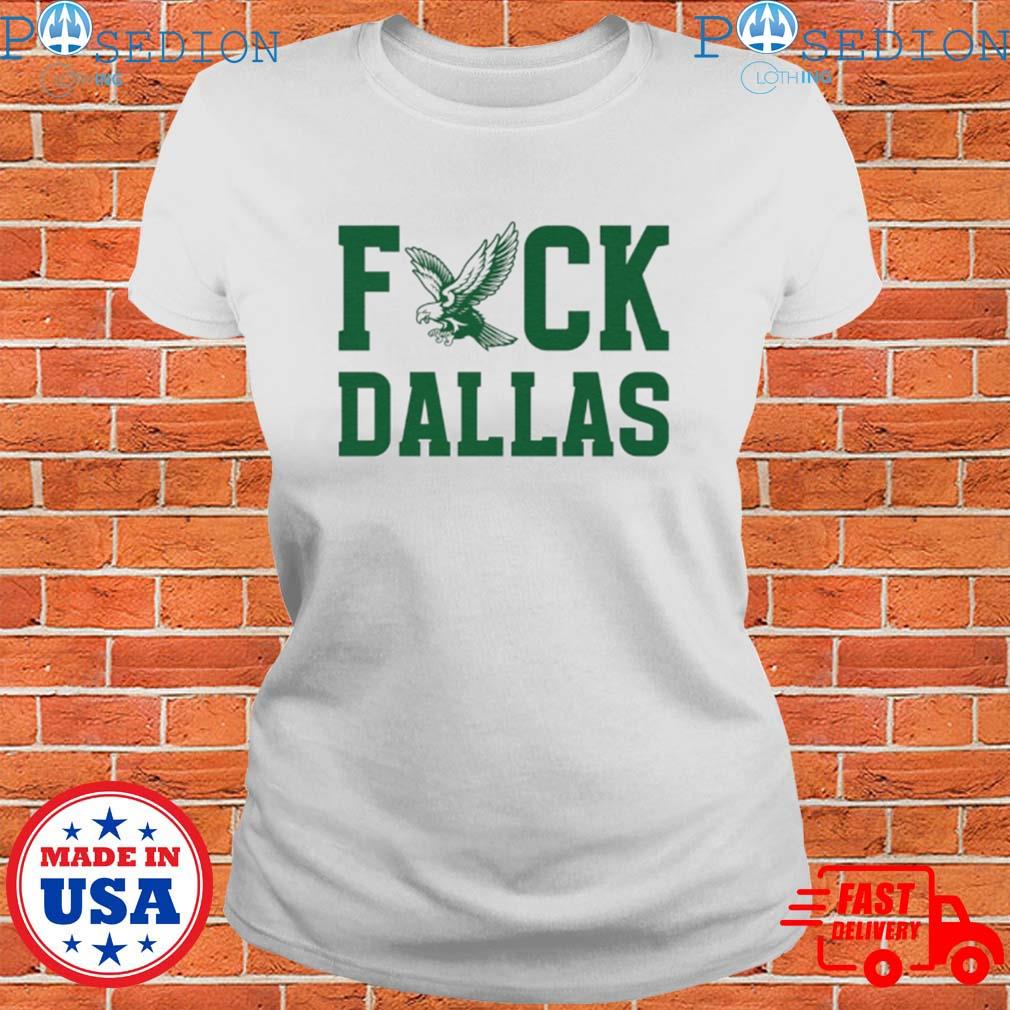 Fuck Dallas Philadelphia Eagles football shirt, hoodie, sweater, long  sleeve and tank top