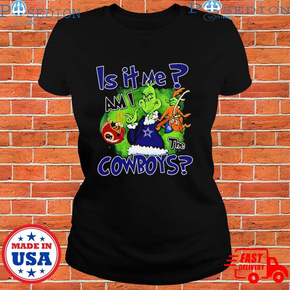 Grinch is it me am I the Dallas Cowboys shirt