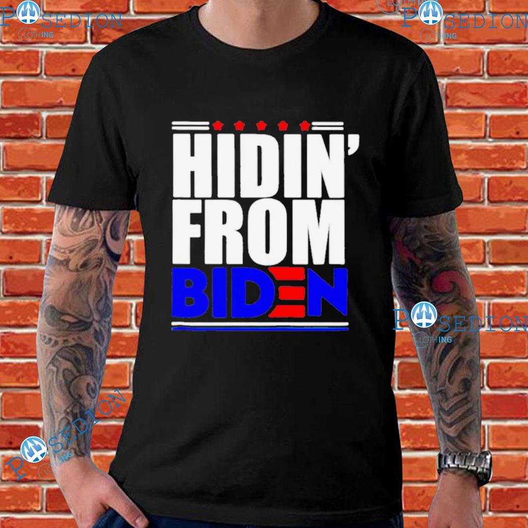 Hidin’ From Biden T-Shirts