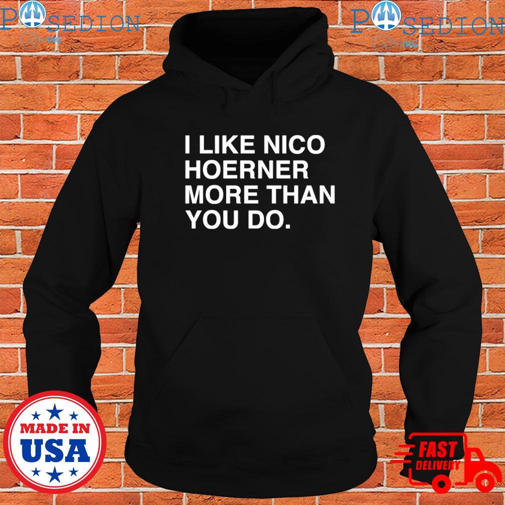 I Like Nico Hoerner More Than You Do T-Shirts, hoodie, sweater