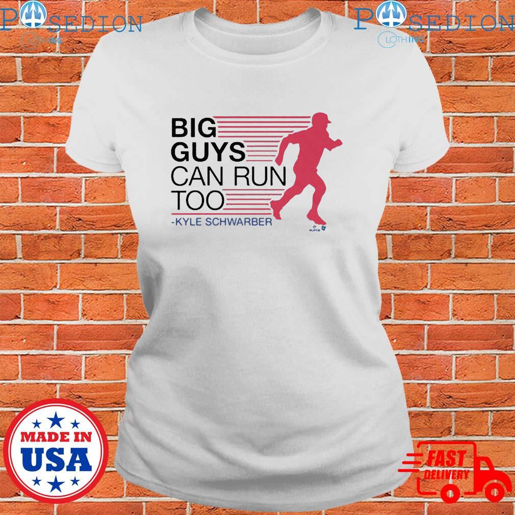 Kyle schwarber big guys can run too T Shirt - Nvamerch