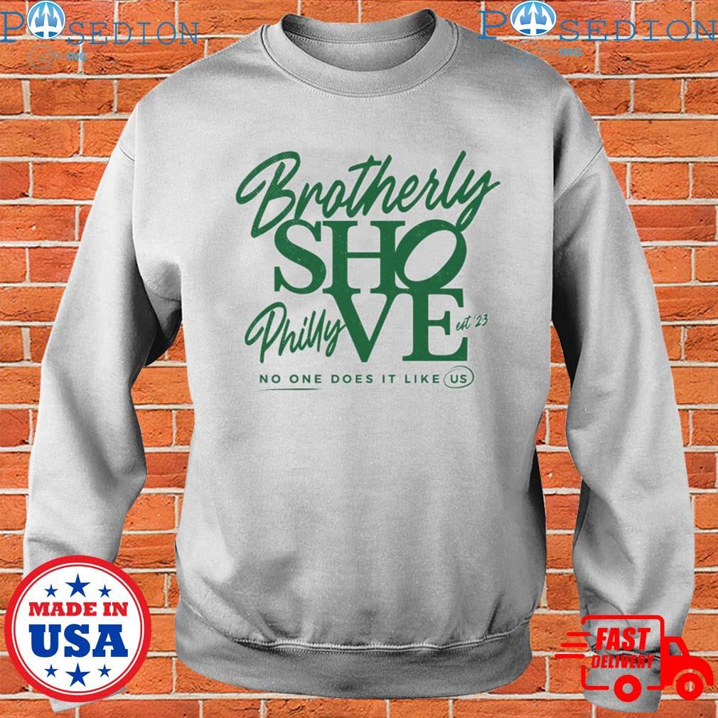 Premium Brotherly shove no one likes us we don't care philadelphia eagles  shirt, hoodie, sweater, long sleeve and tank top