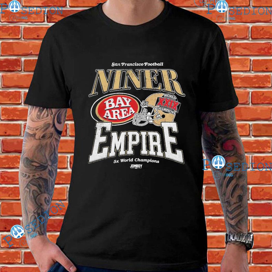 Official San Francisco Football Ninner Bay Area Empire 5X World Champions  Shirtv - CraftedstylesCotton