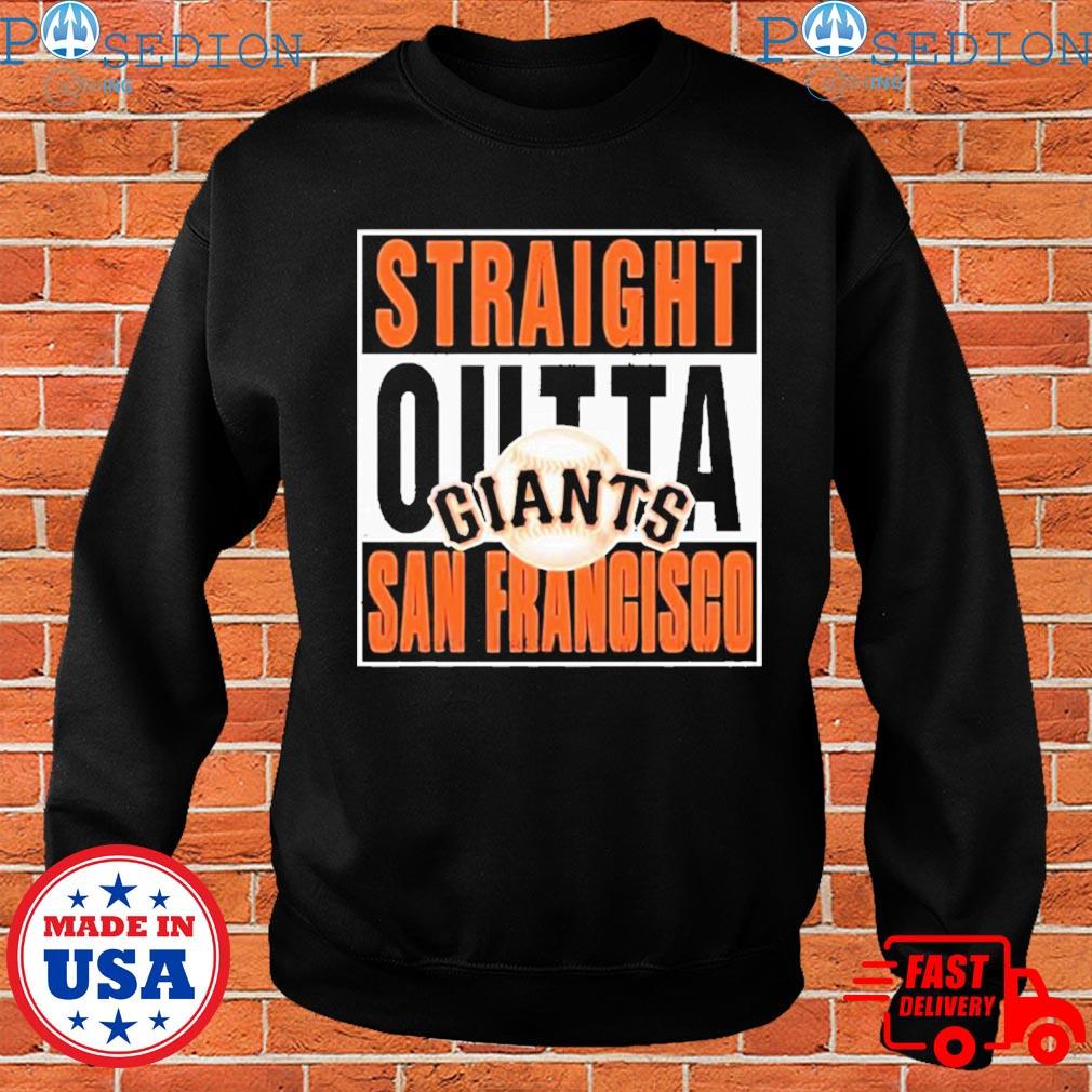 Straight Outta San Francisco Giants T-Shirt, hoodie, sweater, long sleeve  and tank top