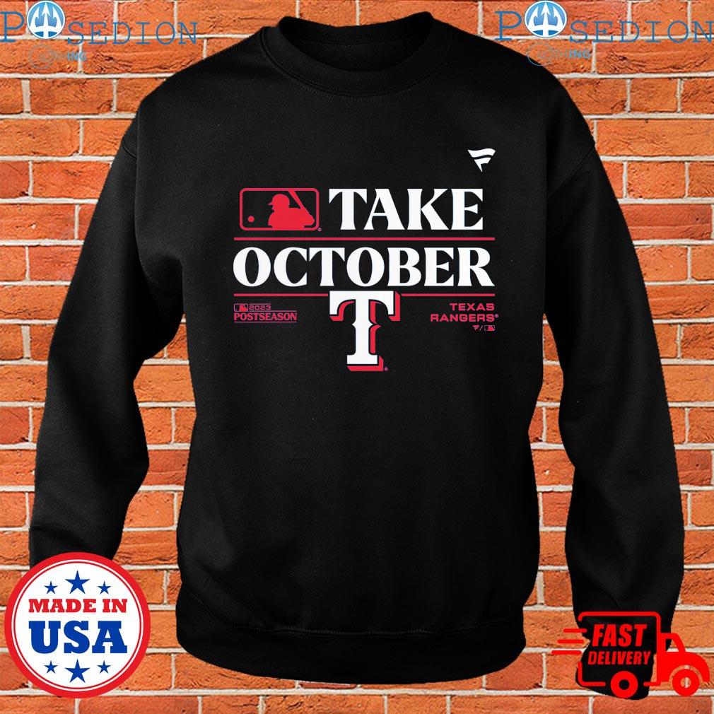 Take October 2023 Texas Rangers Baseball Shirt, hoodie, sweater and long  sleeve