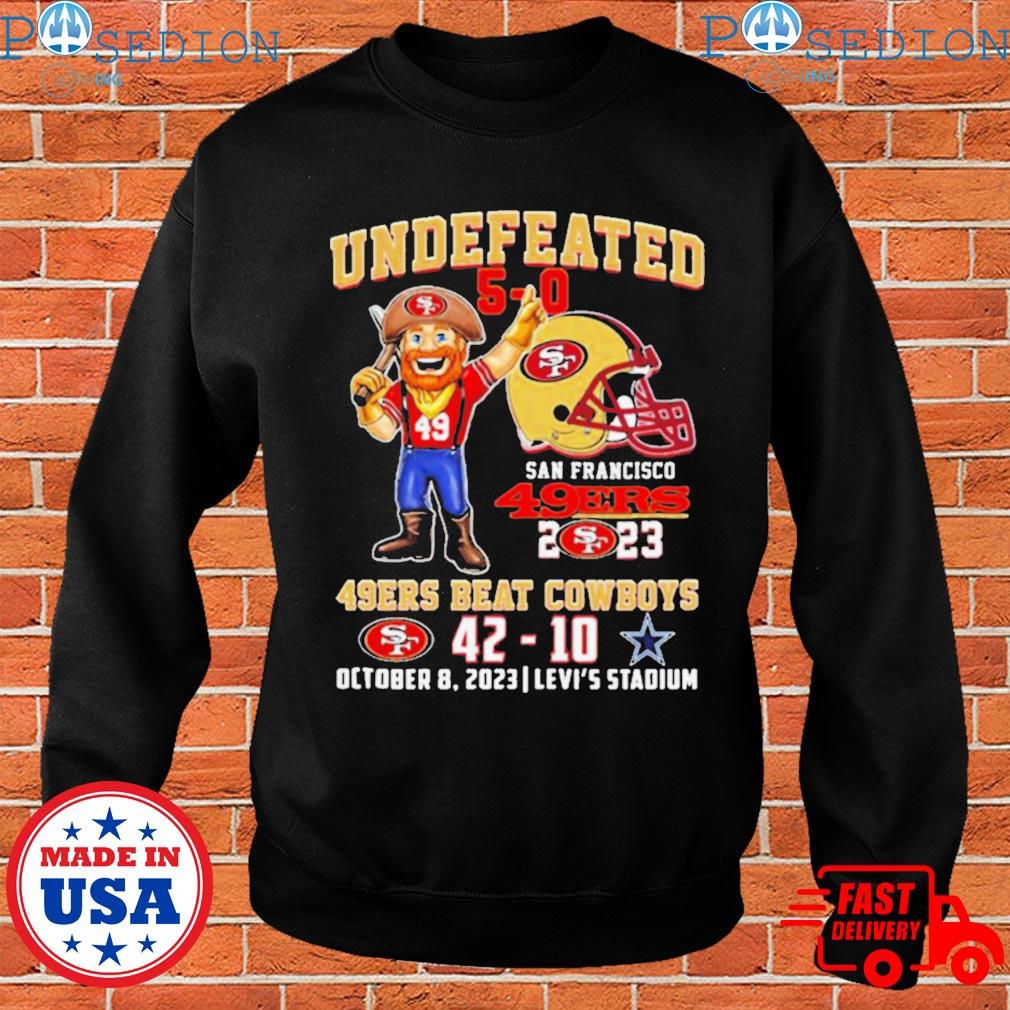 Official San Francisco 49ers 2023 Undefeated 5-0 49ers Beat Cowboys Shirt,  hoodie, sweater and long sleeve