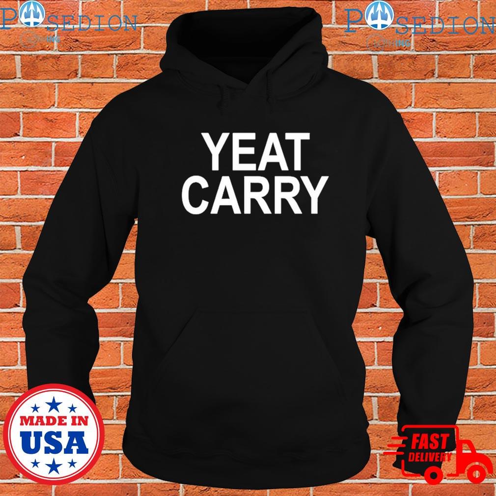 Yeat Carry T-Shirts, hoodie, sweater, long sleeve and tank top
