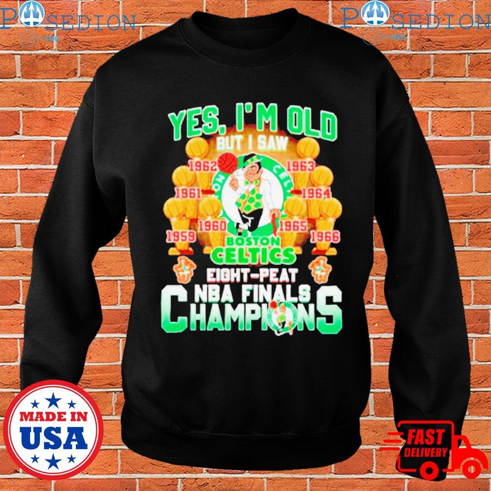 Yes Im Old But I Saw Boston Celtics Eight-peat Nba Finals Champions T-shirt  - Shibtee Clothing