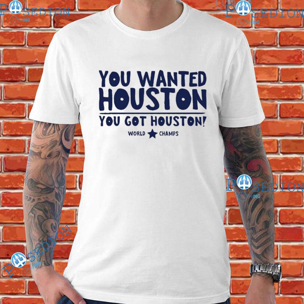 You Got Houston. 