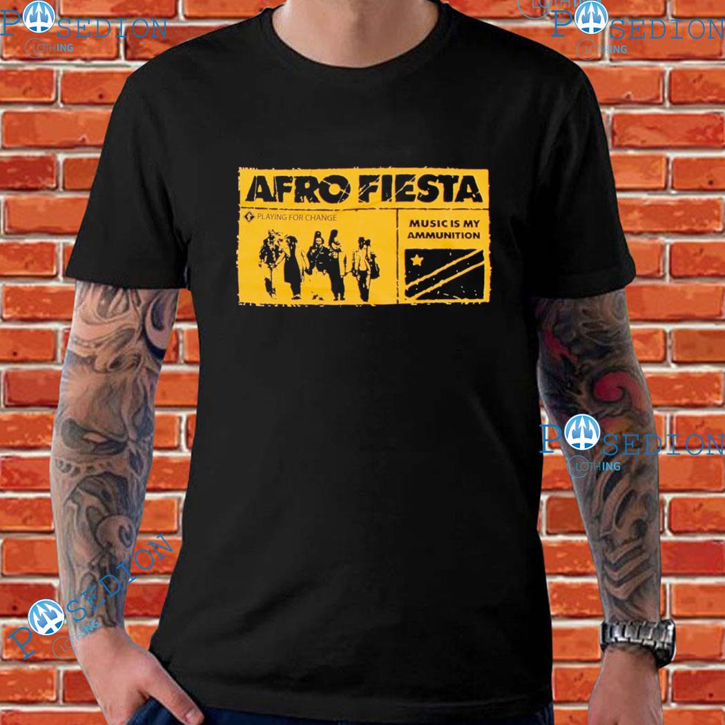 Afro Fiesta Playing For Change Music Is My Ammunition T-shirts