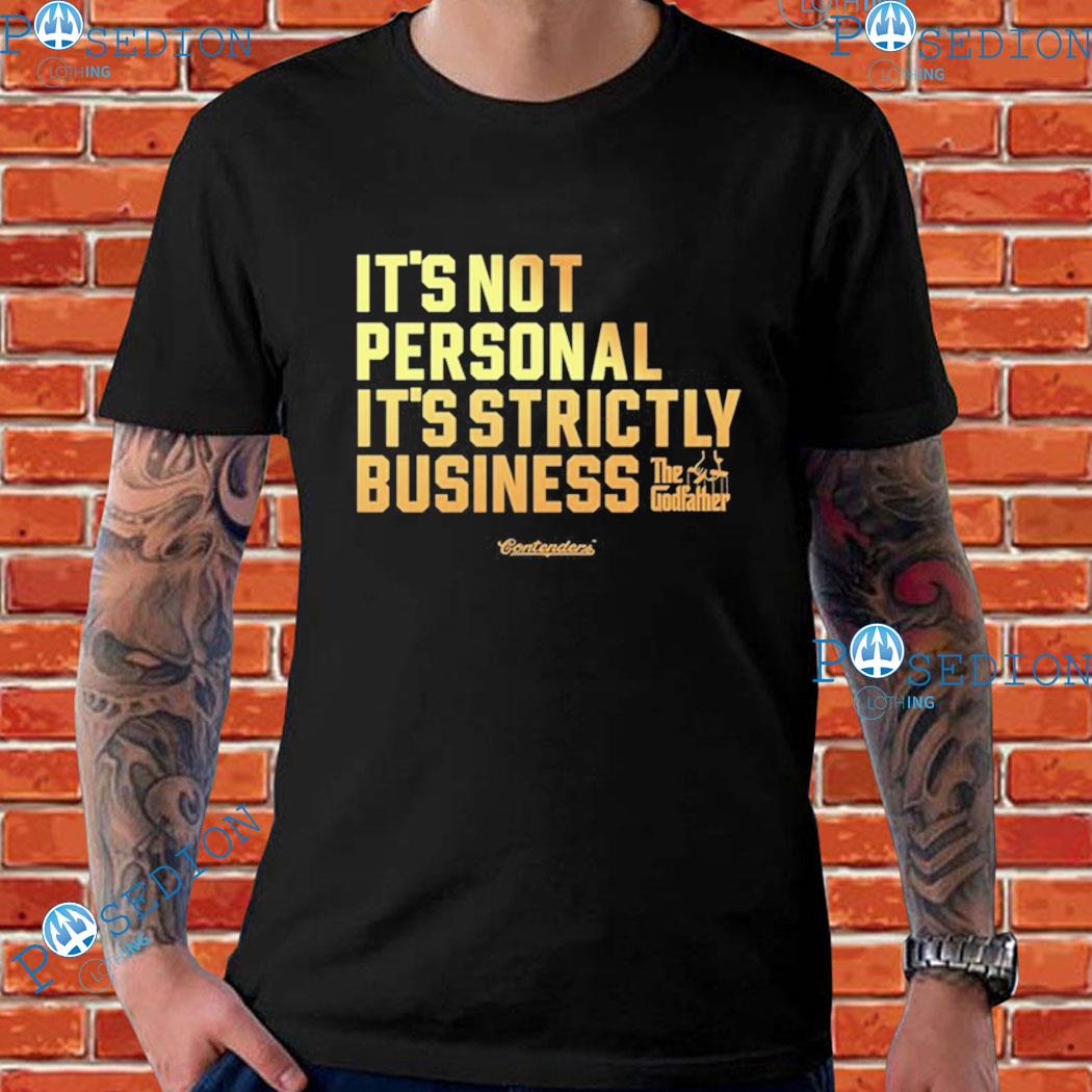 Allen Kessler It's Not Personal It's Strictly Business The Godfather T-Shirts