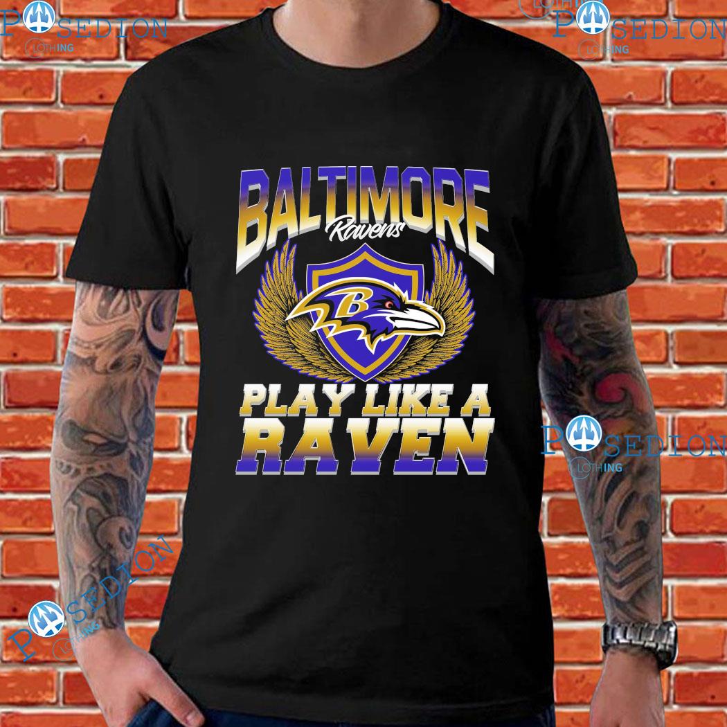 Baltimore Ravens Play Like A Raven T-Shirts