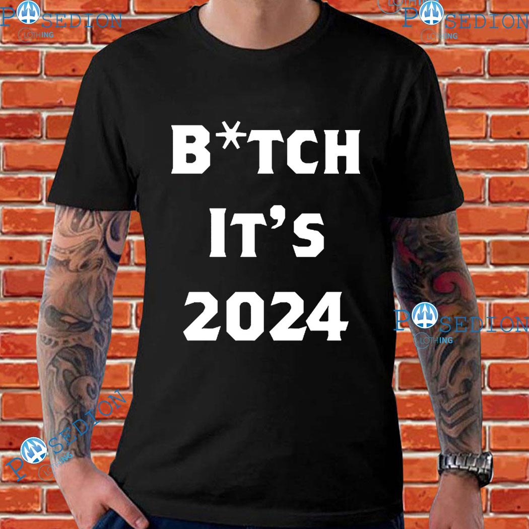 Bitch It’s 2024 Michael Alexander T-Shirts