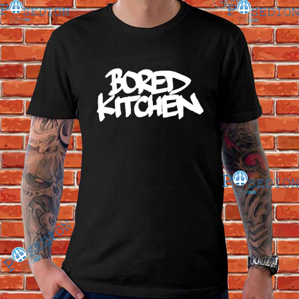 Bored Kitchen T-Shirts