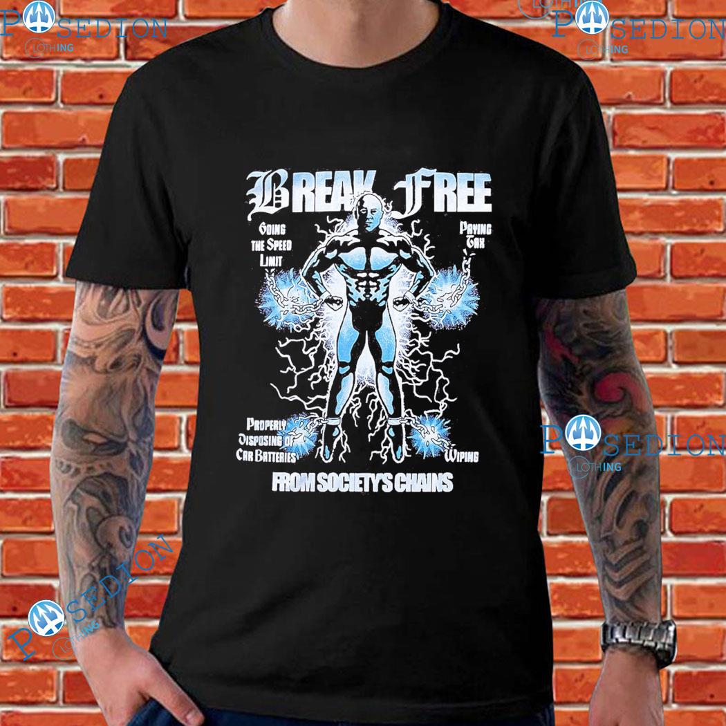 Break Free From Society's Chains T-shirts