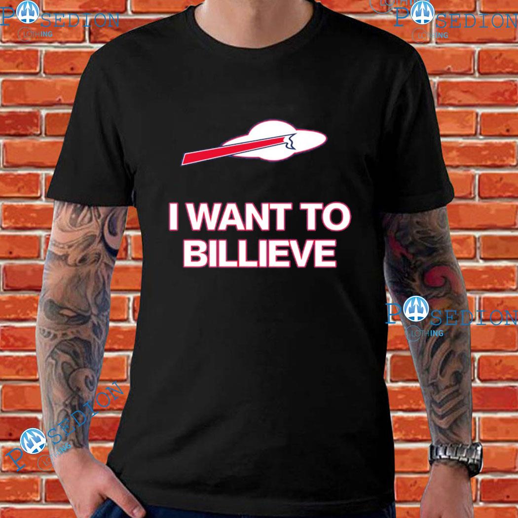 Buffalo Bills Mafia I Want To Billieve T-Shirts