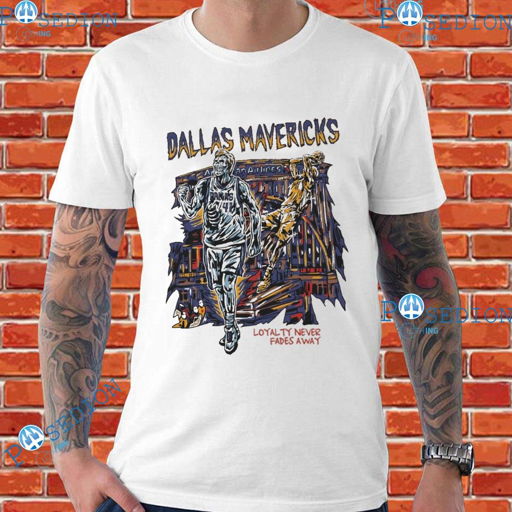 Dallas Mavericks Loyalty Never Fades Away T-Shirts