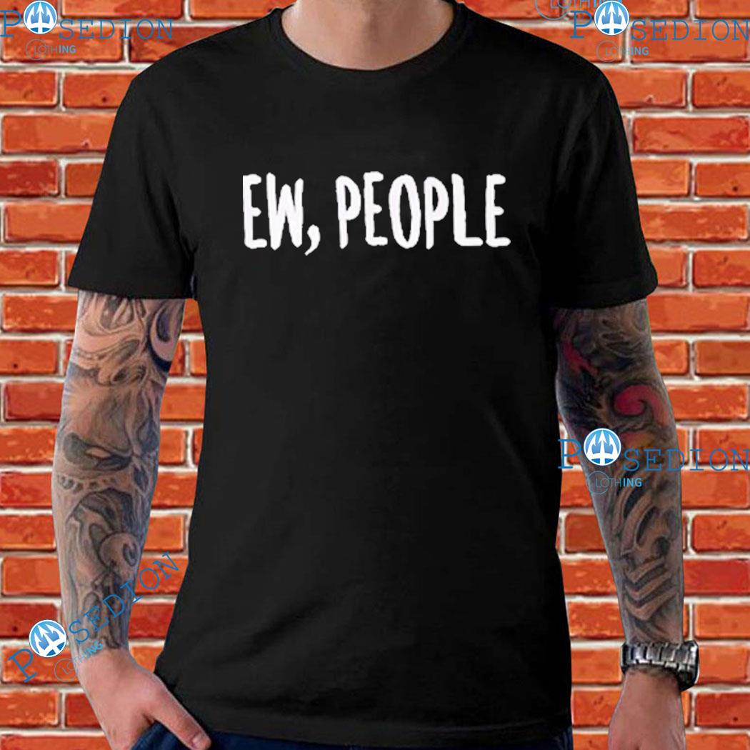 Danielle Nicki Ew People T-Shirts