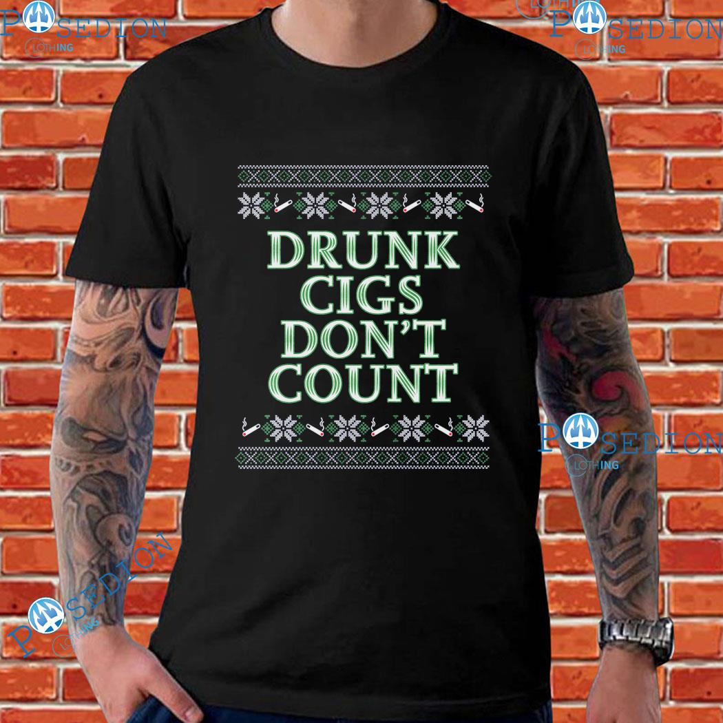 Drunk Cigs Don't Count Ugly Christmas Sweater T-Shirts