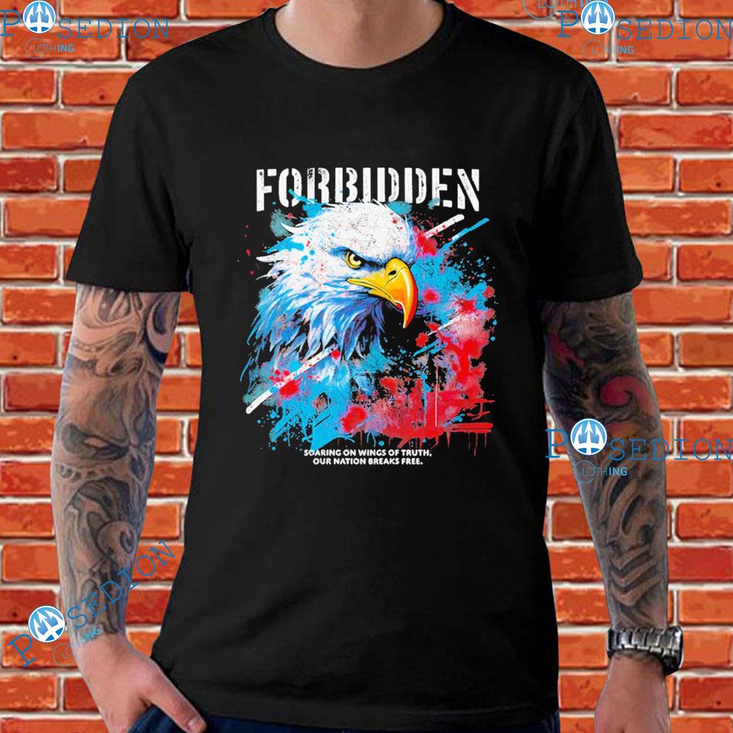 Eagle Soaring On Wings Of Truth Our Nation Breaks Free T-shirts