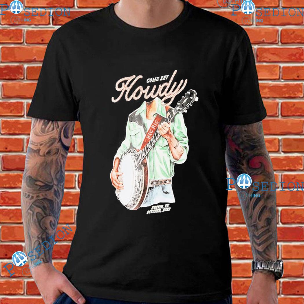 Enchante Come Say Howdy Big Rig T-shirts