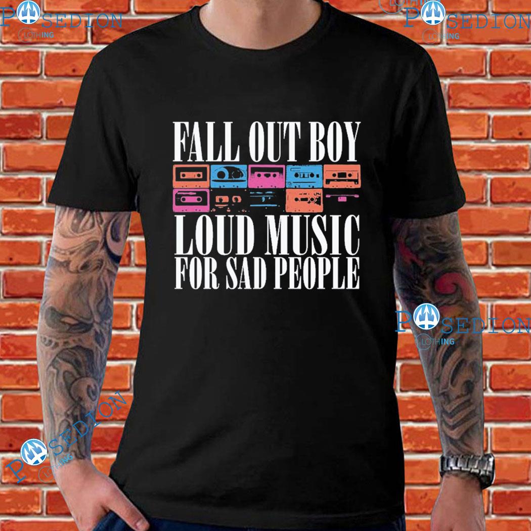 Fall Out Loud Music For Sad People T-Shirts