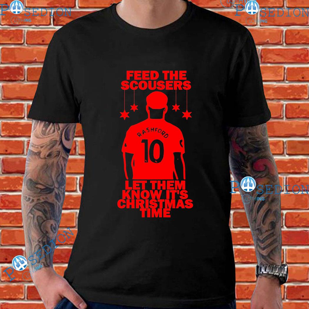 Feed The Scousers Let Them Know It's Christmas Time Marcus Rashford T-Shirts