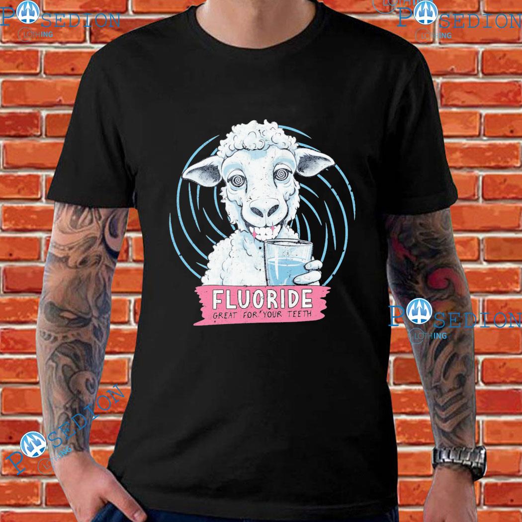Fluoride Great For Your Teeth Sheep T-Shirts