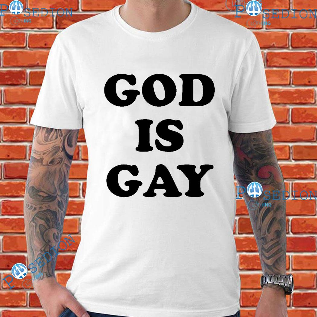 God Is Gay T-Shirts