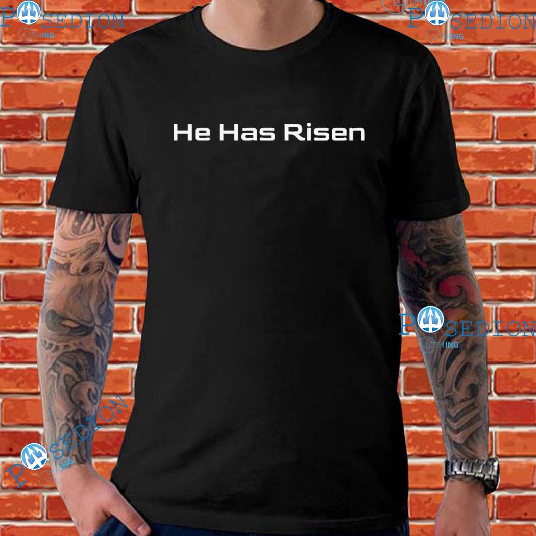 He Has Risen T-shirts