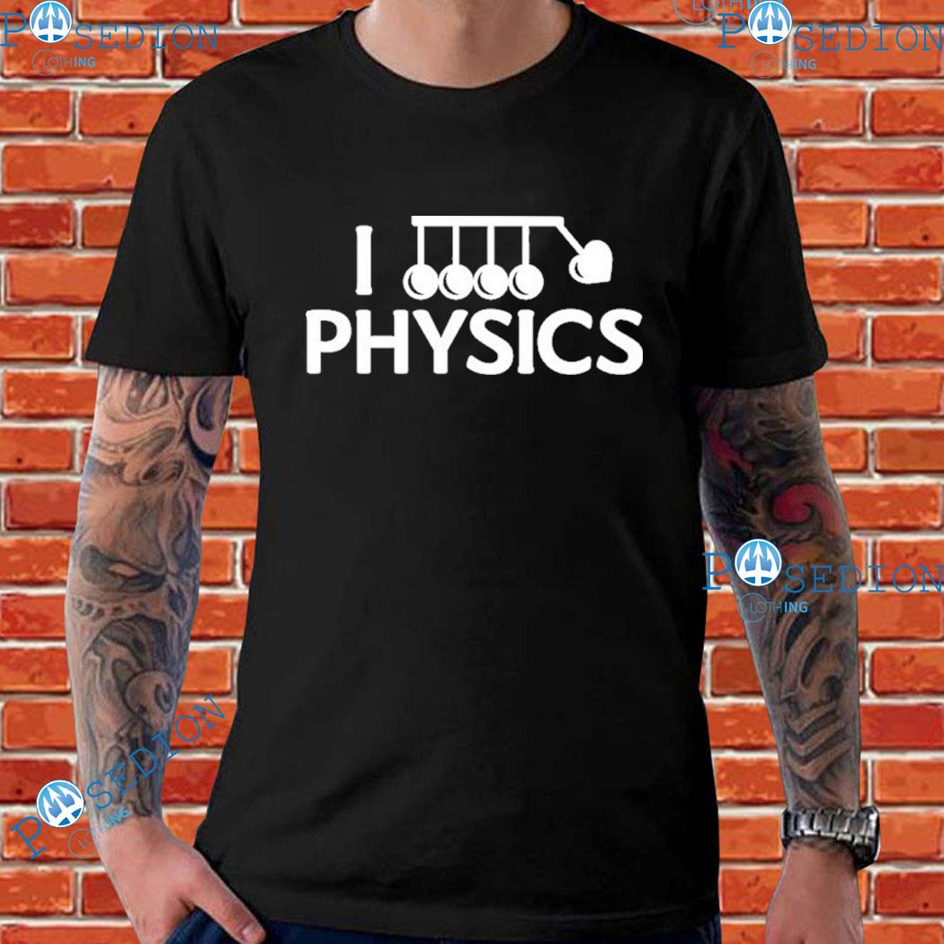 I Love Physics T-Shirts