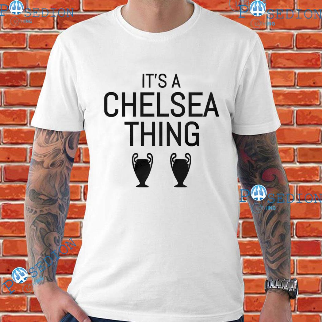 It's A Chelsea Thing Trophy T-Shirts