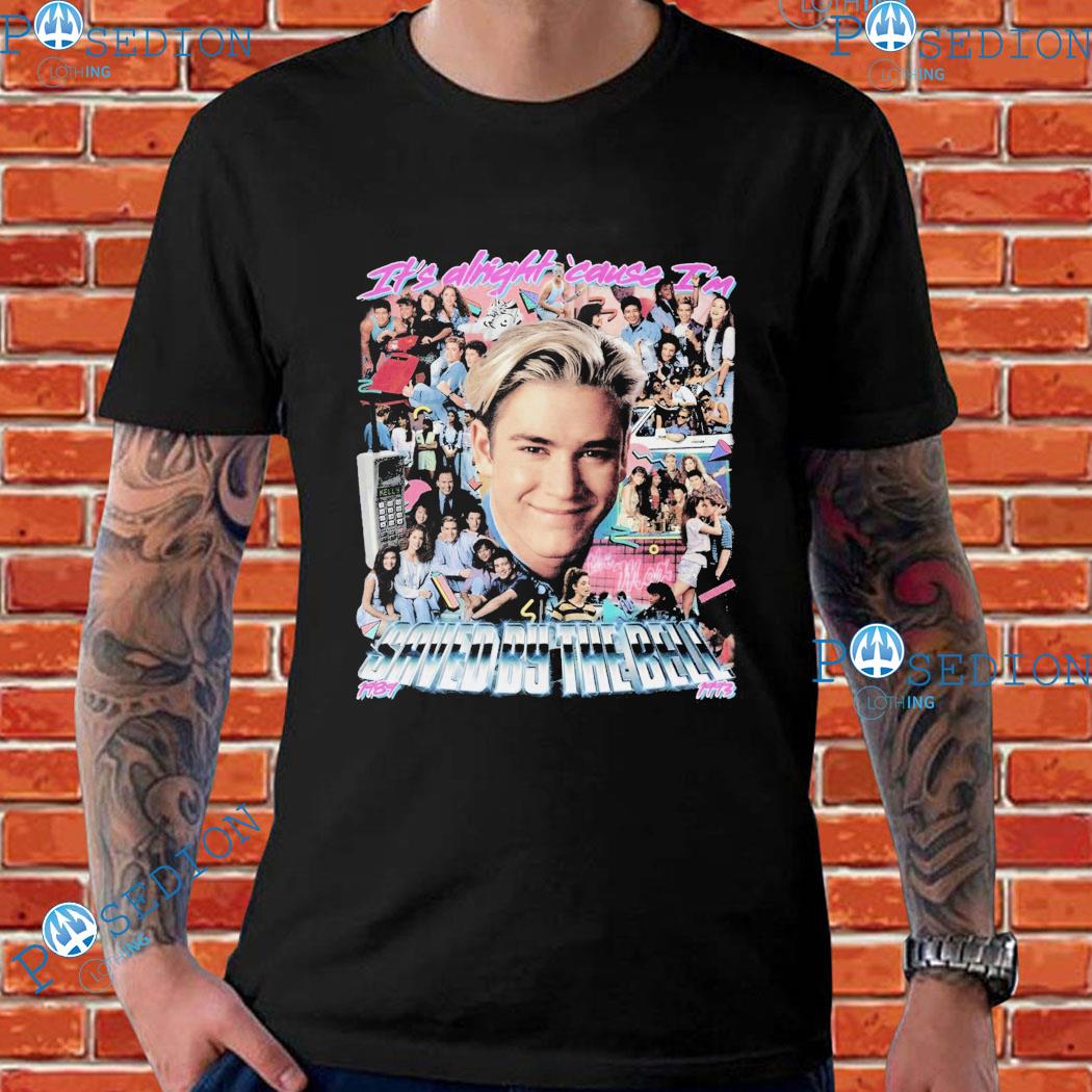 It's Alright Cause I'm Saved By The Bell T-shirts