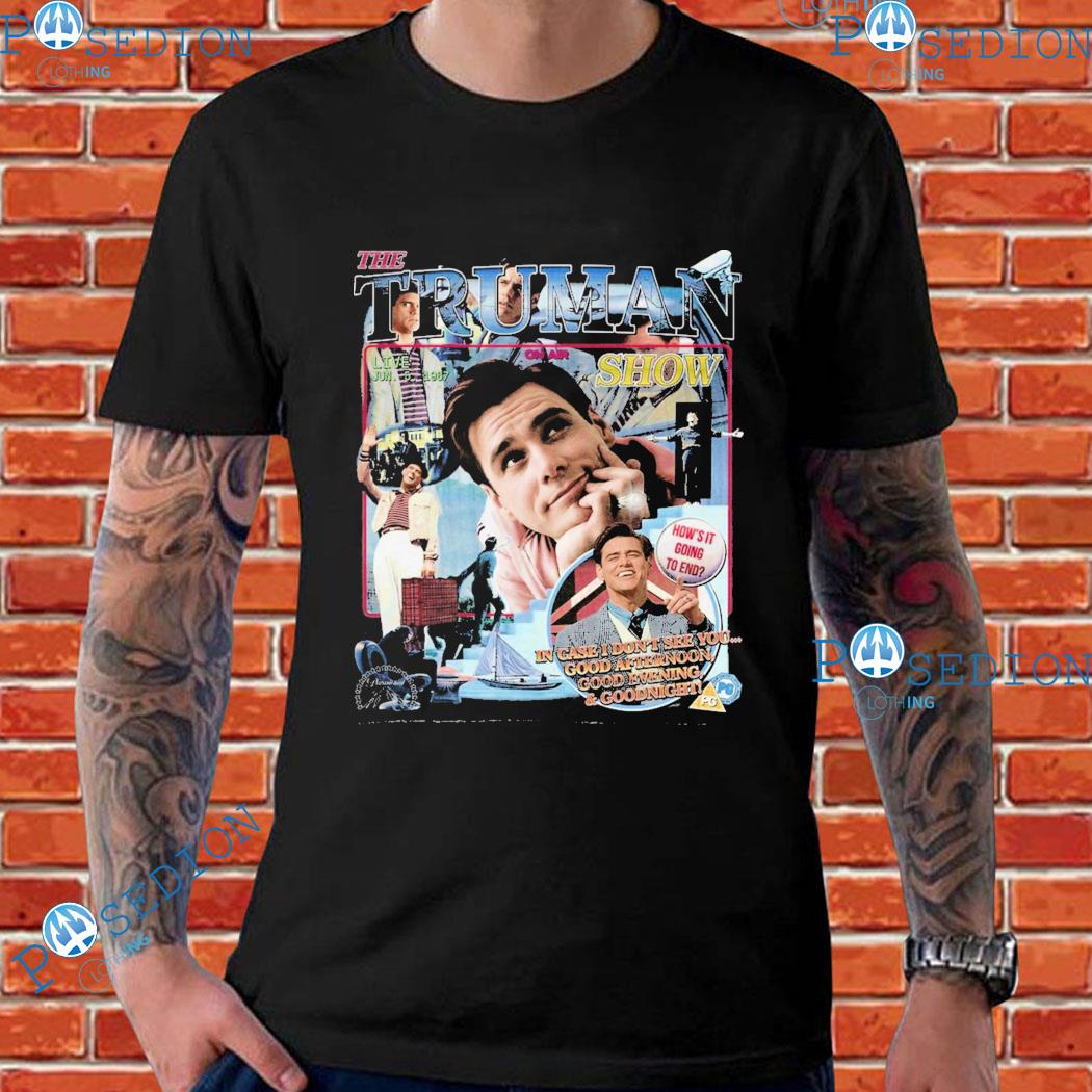 Jim Carrey The Truman Show In Case I Dont See You Good Afiernoon Good Evening And Goonight T-shirts