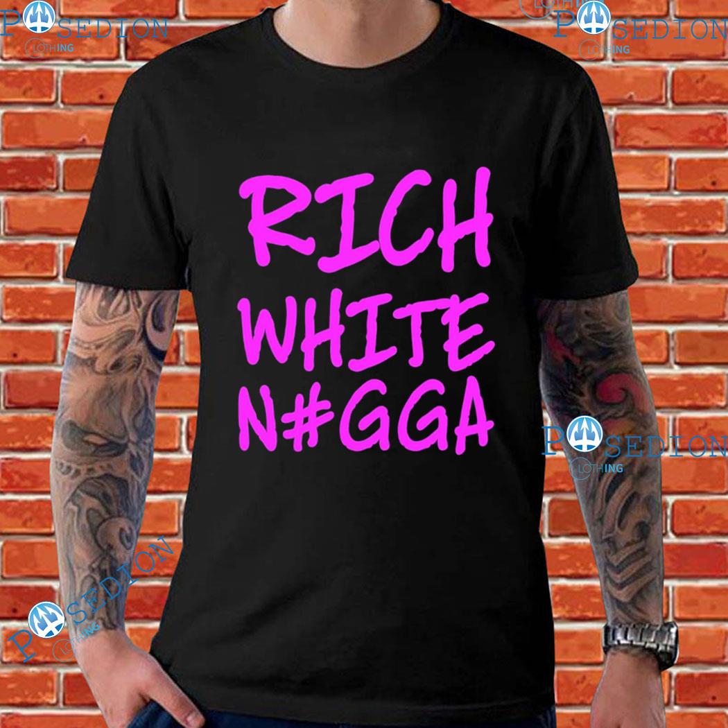 Justin Whang Rich White Nigga T-Shirts