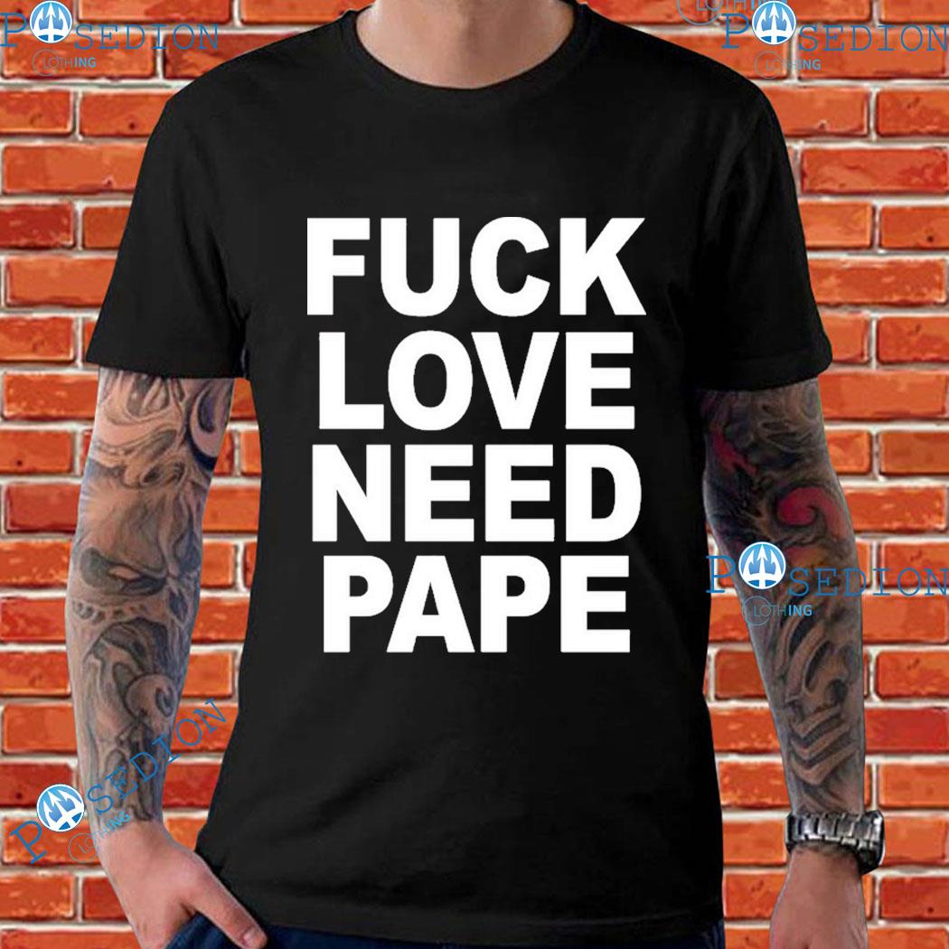 Lil Leece Wearing Fuck Love Need Pape T-Shirts