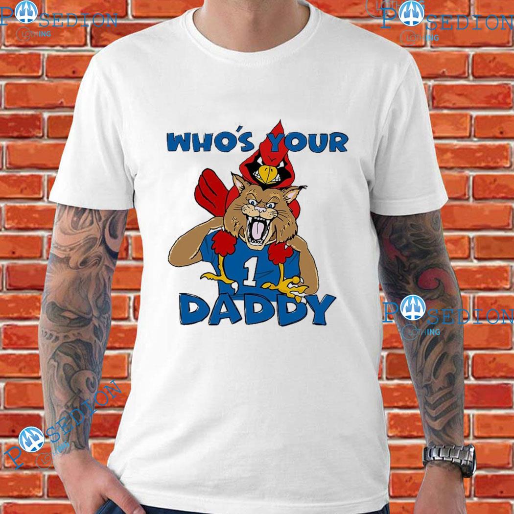 Who's your daddy Louisville Cardinals Kentucky Wildcats mascots t-shirt,  hoodie, sweater, long sleeve and tank top