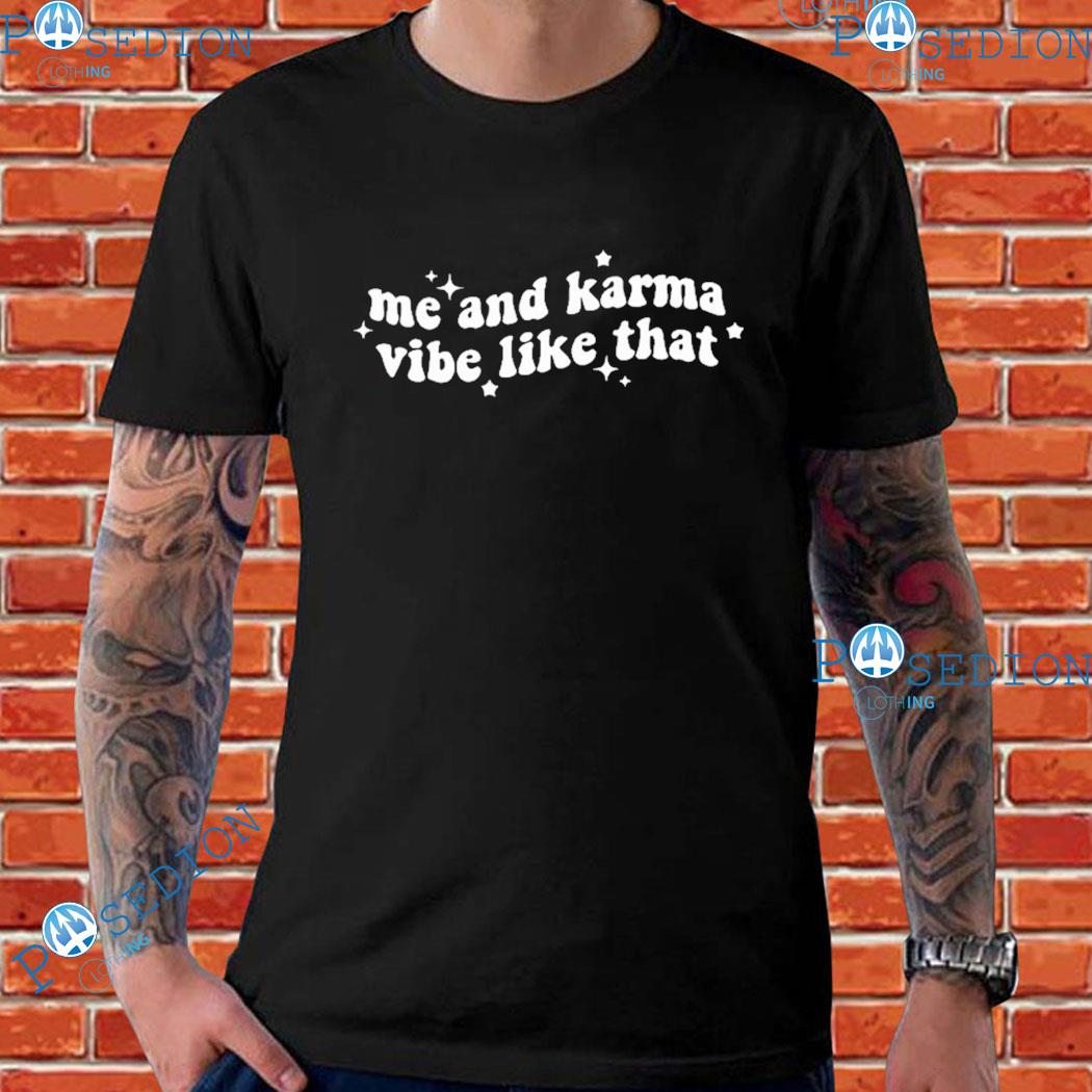 Me And Karma Vibe Like That T-Shirts
