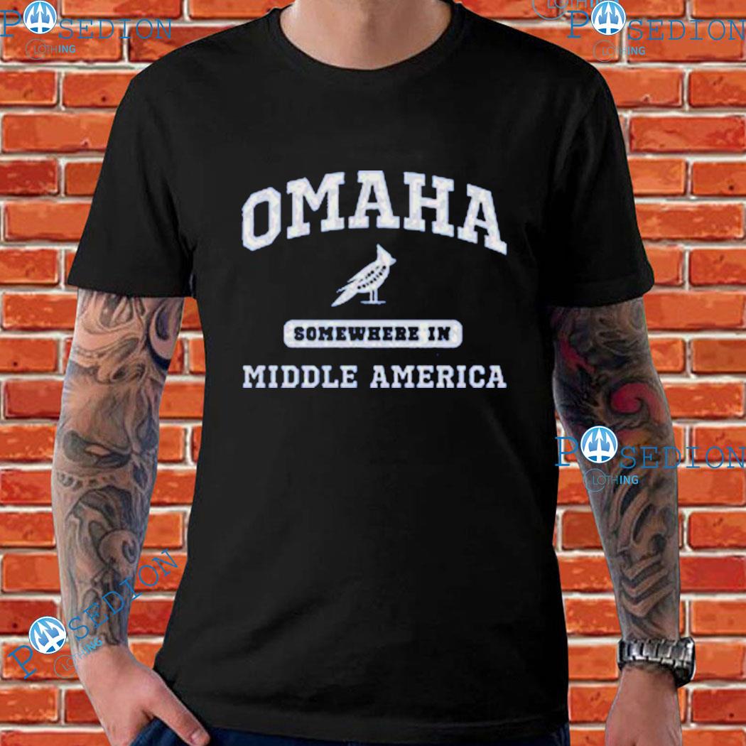 Omaha Somewhere In Middle America T-shirts