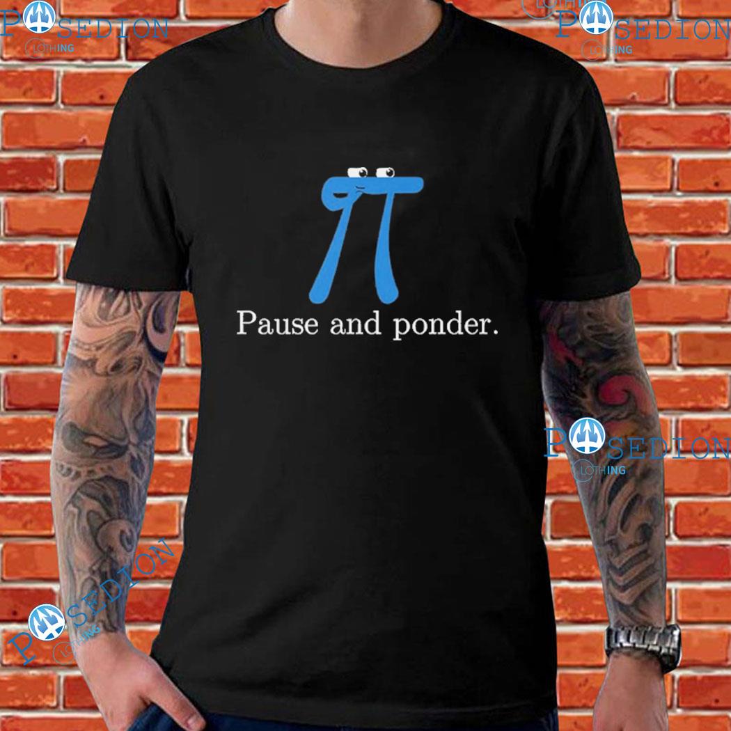 Pause And Ponder 3blue1brown T-shirts