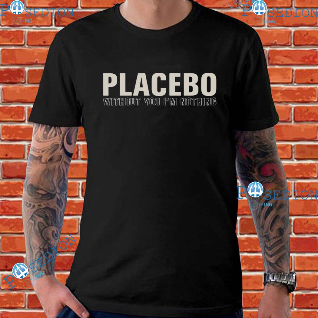 Placebo Without You I'm Nothing T-Shirts