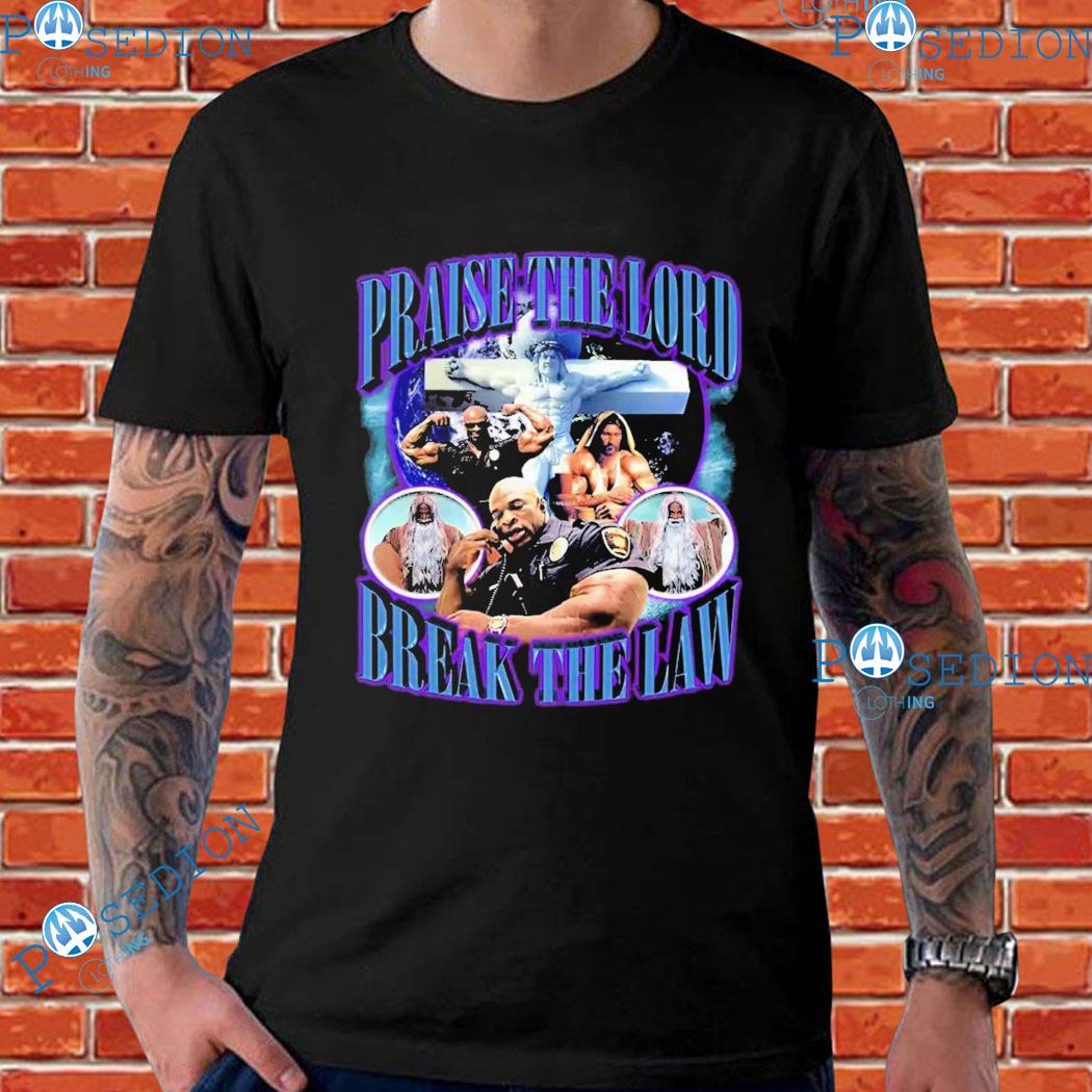 Praise The Lord Break The Law T-Shirts