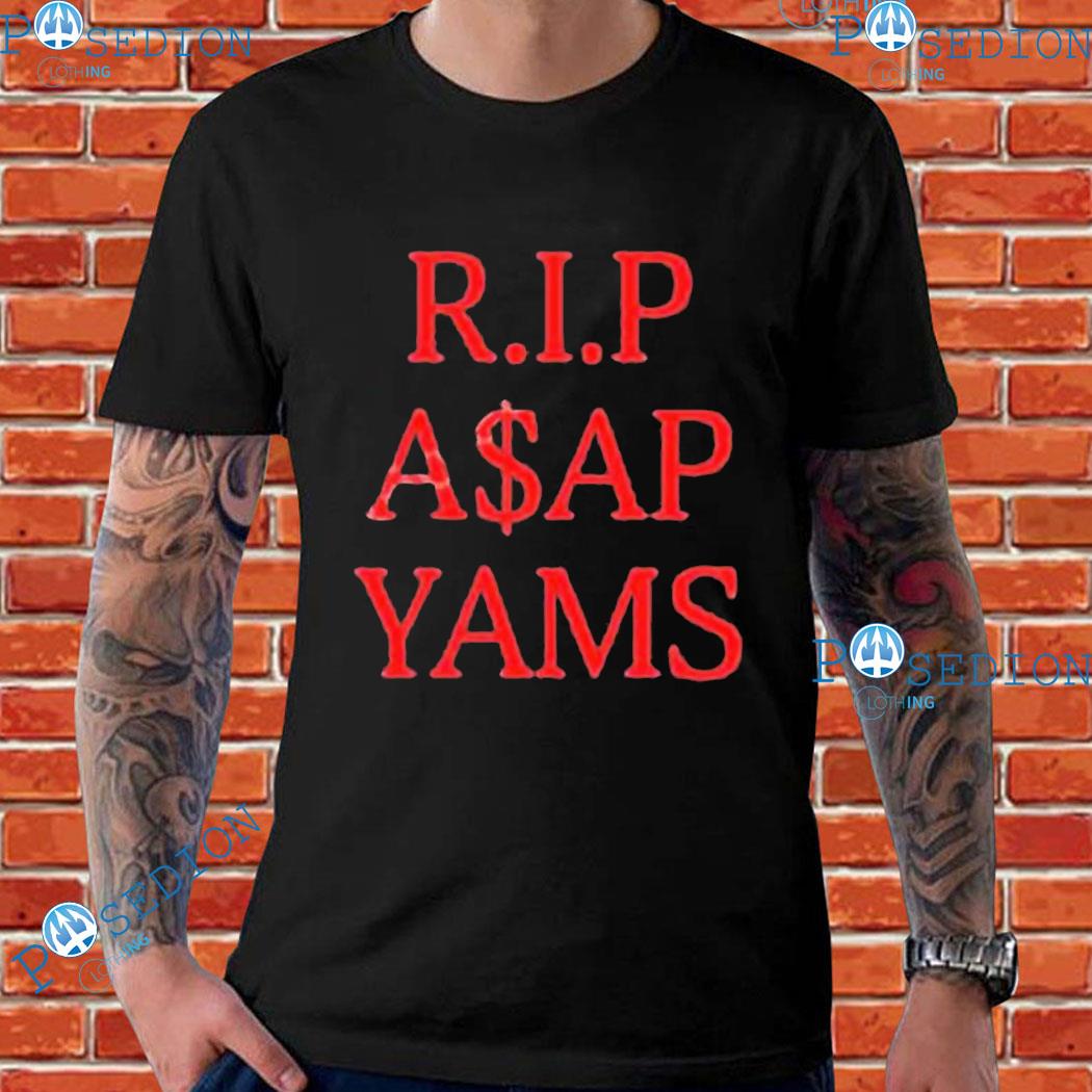 RIP Asap Yams T-Shirts